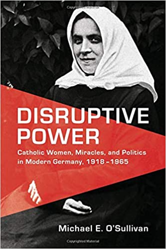 Women played an intriguing role in Catholic revival in Germany, author says