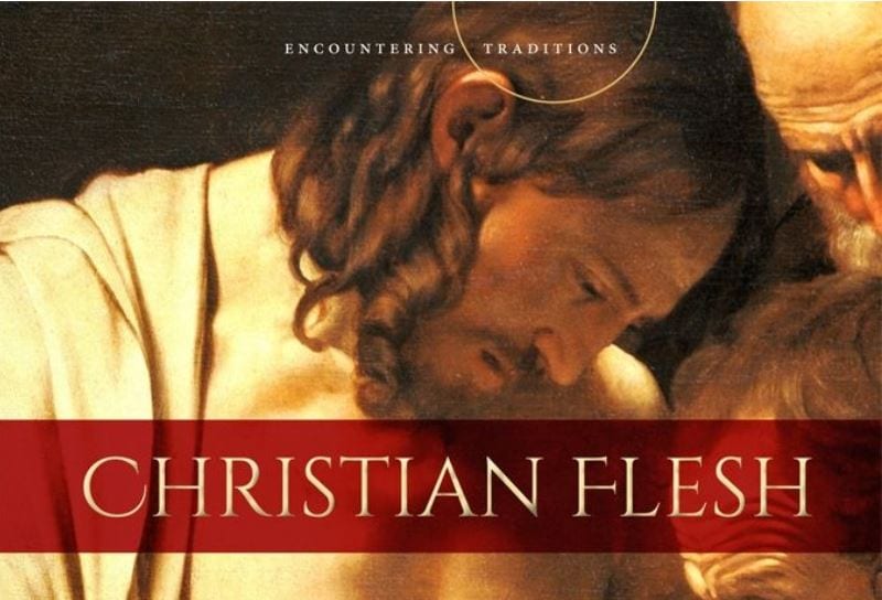 Eating, dressing, caressing all part of what it means to be ‘Christian flesh’